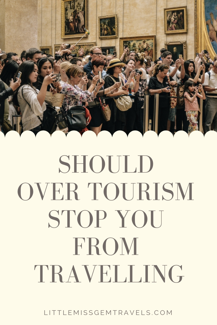 should over tourism stop you from travelling