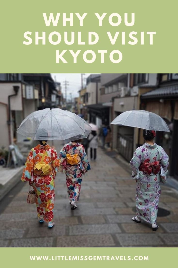 Why You Should Visit Kyoto - Little Miss Gem Travels