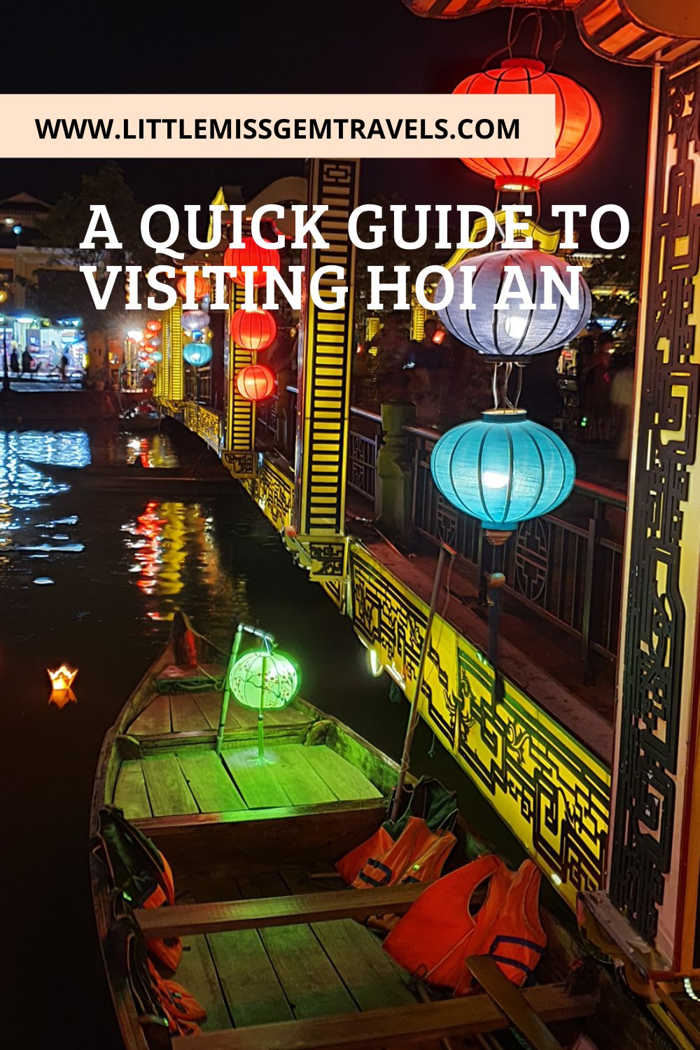 A Quick Guide to Visiting Hoi An - Little Miss Gem Travels