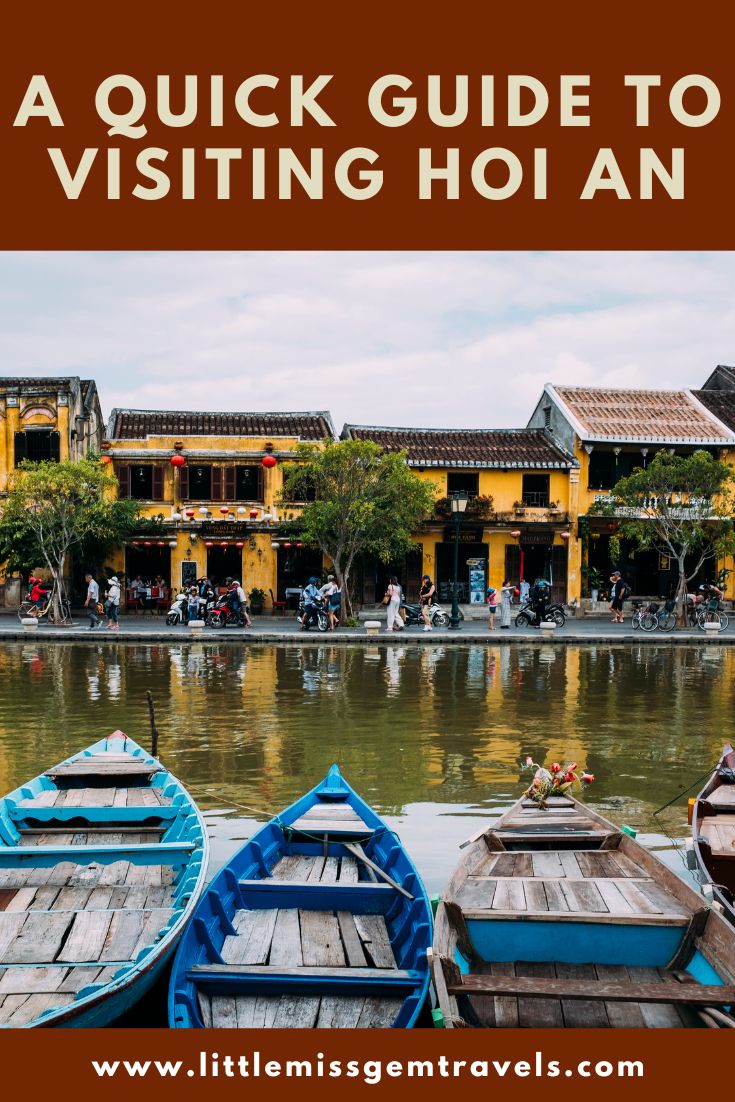 A Quick Guide to Visiting Hoi An - Little Miss Gem Travels